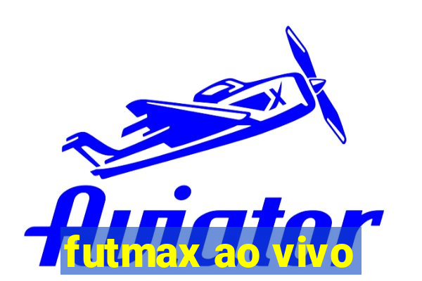 futmax ao vivo